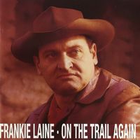 Frankie Laine - On The Trail Again